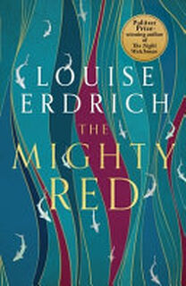 The Mighty Red - Louise Erdrich (ISBN 9781472159526)