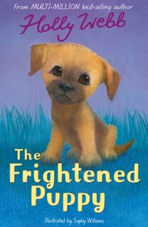 The Frightened Puppy - Holly Webb (ISBN 9781788953887)