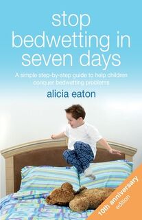 Stop Bedwetting in Seven Days - Alicia Eaton (ISBN 9781788601115)