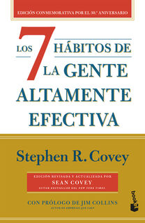 Los 7 Hábitos de la Gente Altamente Efectiva (30 Aniversario) / The 7 Habits of Highly Effective People (30th Anniversary) - Stephen R. Covey (ISBN 9786075695938)
