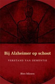 Bij Alzheimer op schoot - Bere Miesen, Bère Miesen (ISBN 9789088500107)
