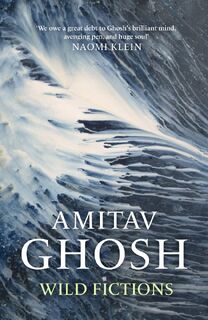 Wild Fictions - Amitav Ghosh (ISBN 9781529349399)