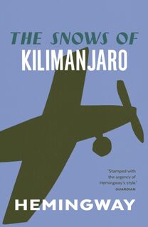 The Snows of Kilimanjaro - Ernest Hemingway (ISBN 9780099460923)