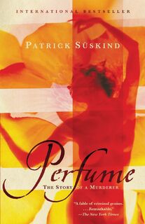 Perfume - Patrick Süskind (ISBN 9780375725845)