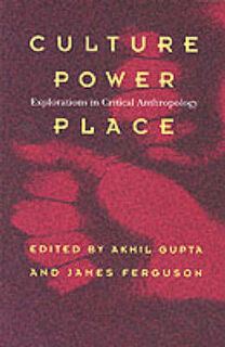 Culture, Power, Place - A. Gupta (ISBN 9780822319405)