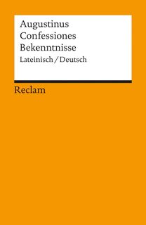 Confessiones / Bekenntnisse - Aurelius Augustinus (ISBN 9783150186763)