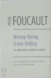Wrong-Doing, Truth-Telling - Michel Foucault (ISBN 9780226257709)