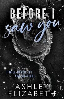 Before I Saw You - Ashley Elizabeth (ISBN 9798987759233)