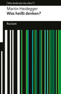 Was heißt Denken?. Vorlesung Wintersemester 1951/52. [Was bedeutet das alles?] - Martin Heidegger (ISBN 9783150144916)
