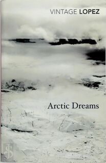 Arctic Dreams - Barry Lopez (ISBN 9780099583455)