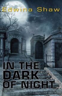 In the Dark of Night - Shaw Edwina (Edwina Shaw) (ISBN 9781785911378)