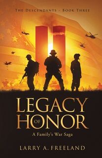Legacy of Honor - Larry A Freeland (ISBN 9781954000902)