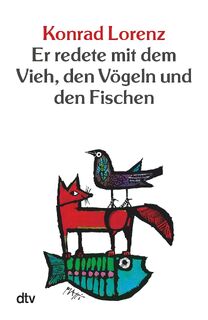 Er redete mit dem Vieh, den Vögeln und den Fischen - Konrad Lorenz (ISBN 9783423202251)