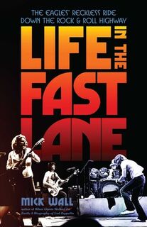 Wall, M: LIFE IN THE FAST LANE - Mick Wall (ISBN 9781635768909)