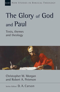 GLORY OF GOD & PAUL - Christopher W. Morgan (ISBN 9781514004470)