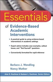 Essentials of Evidence-Based Academic Interventions - Barbara J. (Woodcock-Munoz Foundation) Wendling, Nancy (University of Arizona) Mather (ISBN 9780470206324)