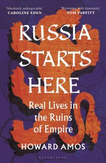 Russia Starts Here - Howard Amos (ISBN 9781472991362)
