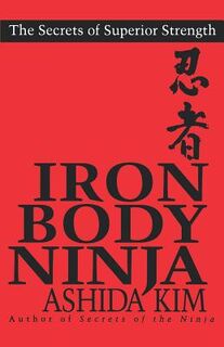 Iron Body Ninja - Ashida Kim (ISBN 9780806519104)