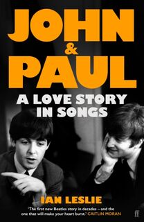 John and Paul - Ian Leslie (ISBN 9780571376117)