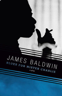 Blues for Mister Charlie - James Baldwin (ISBN 9780679761785)