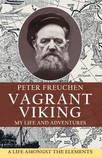 Vagrant Viking; - Peter Freuchen (ISBN 9781648372698)
