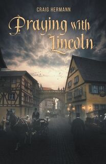 Praying With Lincoln - Craig Hermann (ISBN 9798201912932)