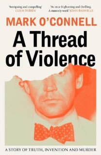 A Thread of Violence - Mark O'Connell (ISBN 9781783787715)