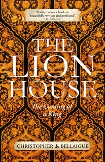 The Lion House - Christopher de Bellaigue (ISBN 9781847922403)