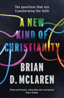 A New Kind of Christianity - Brian D. McLaren (ISBN 9780340995495)