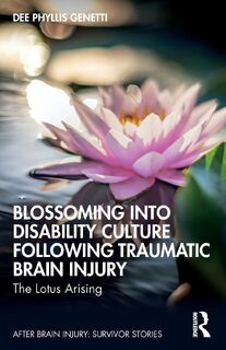 Blossoming Into Disability Culture Following Traumatic Brain Injury - Dee Phyllis Genetti (ISBN 9781032550022)