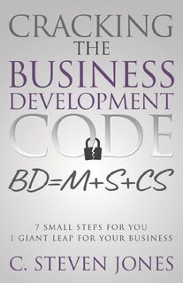 Cracking the Business Development Code - C Steven Jones (ISBN 9781613145197)