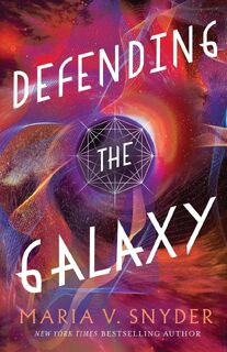 Defending the Galaxy - Maria V Snyder (ISBN 9781946381002)