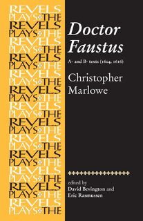 Doctor Faustus, A- and B- Texts 1604 - Eric Rasmussen, Stephen Bevington (ISBN 9780719016431)
