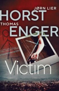 Victim - Thomas Enger, Jørn Lier Horst (ISBN 9781916788343)
