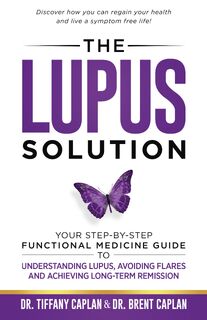 The Lupus Solution - Dr Tiffany Caplan, Dr Brent Caplan (ISBN 9781734124538)