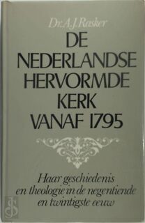 De Nederlandse Hervormde Kerk vanaf 1795 - A.J. Rasker (ISBN 9789024226627)