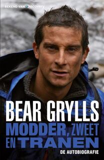 Modder, zweet en tranen. De autobiografie - Bear Grylls (ISBN 9789024562565)