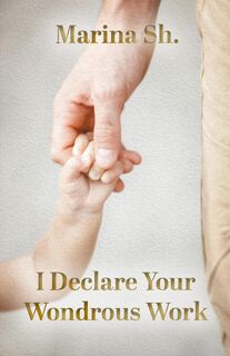 I Declare Your Wondrous Work - Marina Sh. (ISBN 9798890418449)