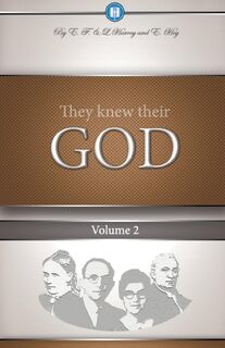 They Knew Their God Volume 2 - Edwin F Harvey, Lillian G Harvey (ISBN 9781932774108)