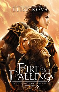 Fire Falling - Elise Kova (ISBN 9781619849525)