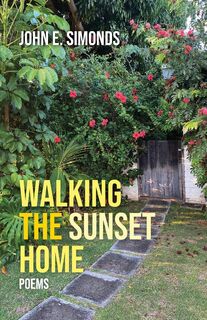 Walking the Sunset Home - John E. Simonds (ISBN 9781639889259)