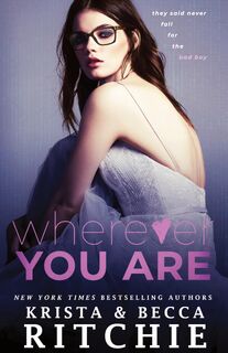 Wherever You Are - Krista Ritchie, Becca Ritchie (ISBN 9781950165223)