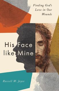 His Face like Mine - Russell W. Joyce (ISBN 9781514009086)