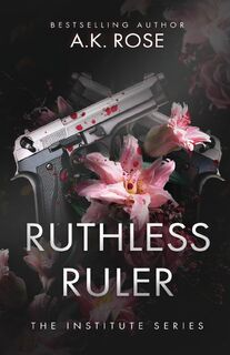 Ruthless Ruler - A. K. Rose, Atlas Rose (ISBN 9781922933157)