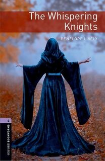 Oxford Bookworms Library: Level 4: The Whispering Knights - Penelope Lively (ISBN 9780194791946)