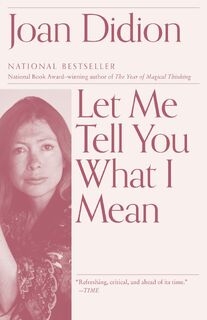 Let Me Tell You What I Mean - Joan Didion (ISBN 9780593312193)