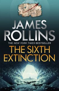 The Sixth Extinction - James Rollins (ISBN 9781409138013)
