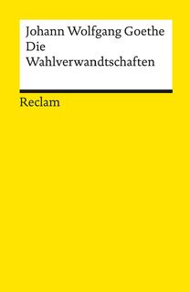 Die Wahlverwandtschaften - Johann Wolfgang Goethe (ISBN 9783150142165)