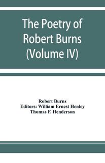 The poetry of Robert Burns (Volume IV) - Robert Burns (ISBN 9789353928230)