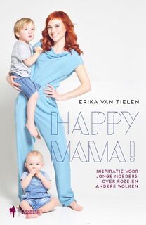 Happy mama! - Erika Van Tielen (ISBN 9789089315281)